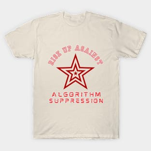 ALGORITHM SUPPRESSION YOUTUBE SOCIAL MEDIA Problems T-Shirt T-Shirt